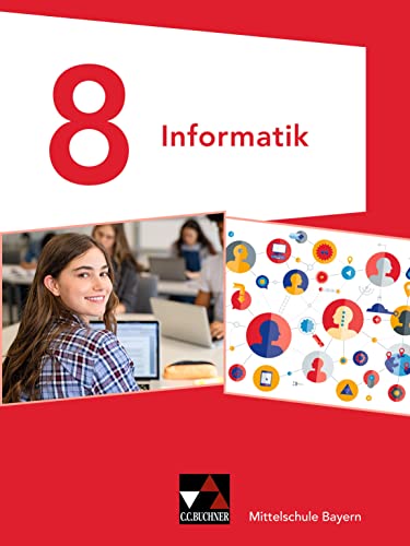 Informatik – Mittelschule Bayern / Informatik Mittelschule Bayern 8 von Buchner, C.C.